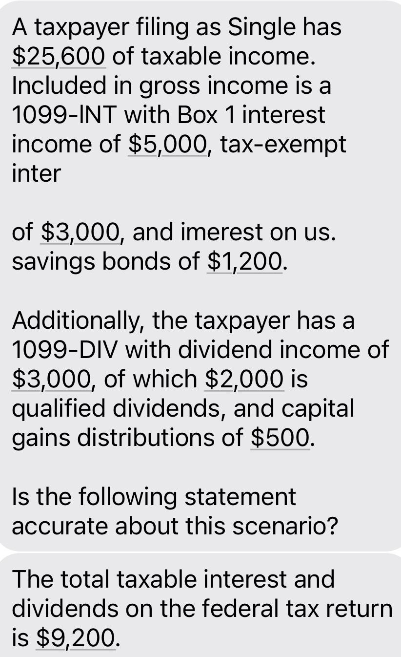  A taxpayer filing as Single has $25,600 of taxable income. Included