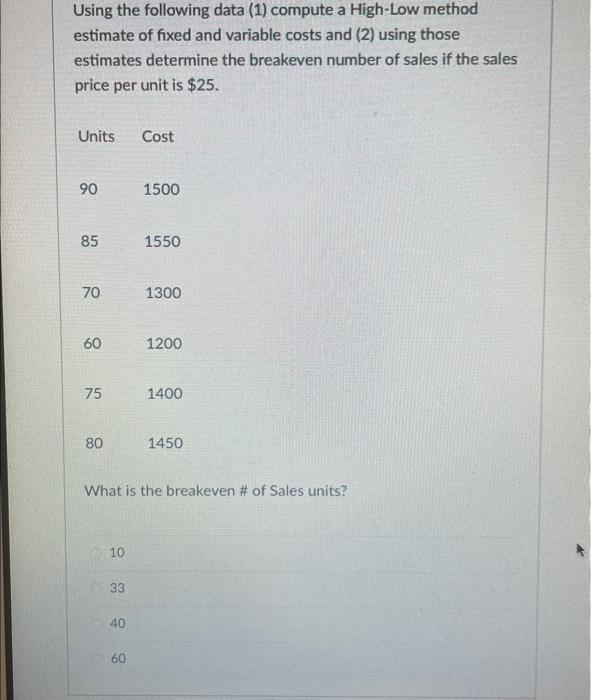  Using the following data (1) compute a High-Low method estimate of