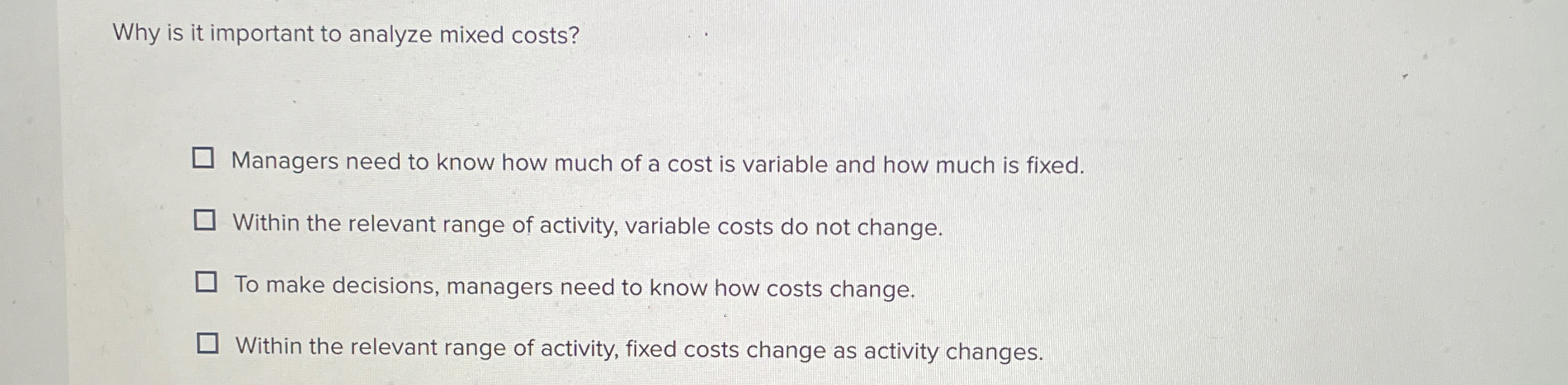  Why is it important to analyze mixed costs? Managers need to