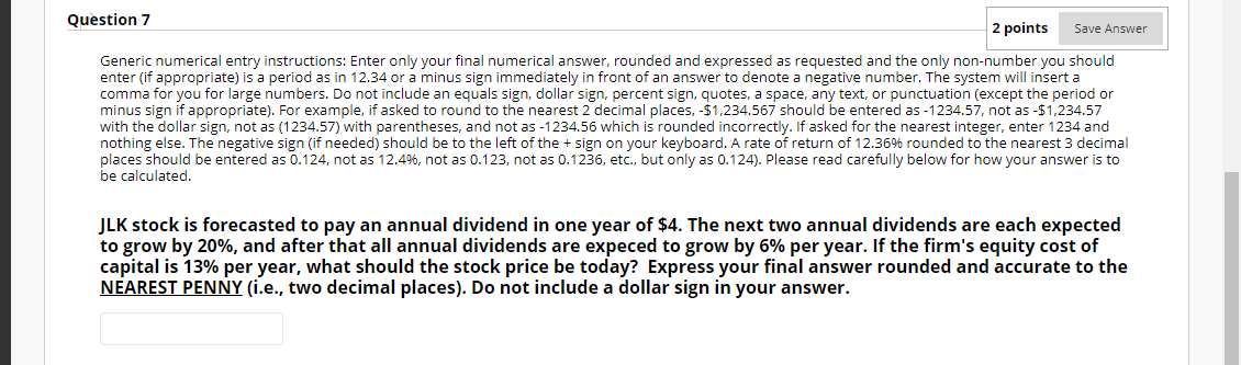  Question 7 2 points Save Answer Generic numerical entry instructions: Enter