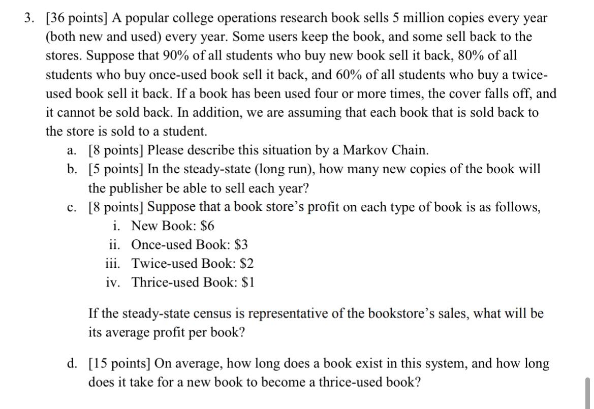 Dont use Excel, please 3. [36 points] A popular college operations research