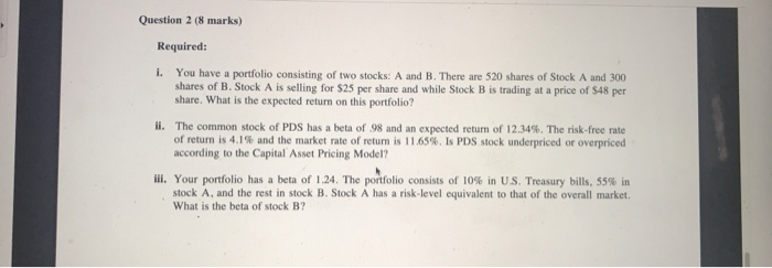 Question 2 Question 2 (8 marks) Required: i. You have a portfolio