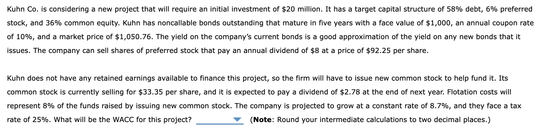  Kuhn Co. is considering a new project that will require an