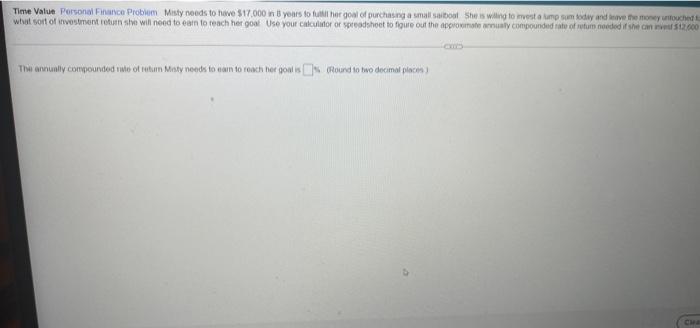  Time Value Personal Finance Problem Misty needs to have $17.000 in