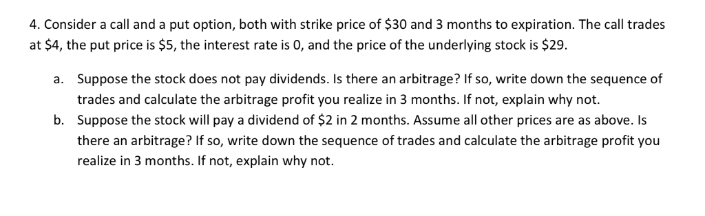4. Consider a call and a put option, both with strike