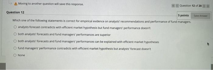  Moving to another question will save this response. Question 12 of