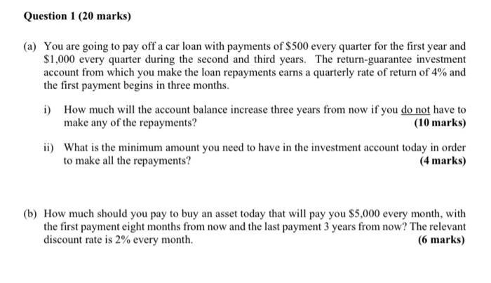  Question 1 (20 marks) (a) You are going to pay off