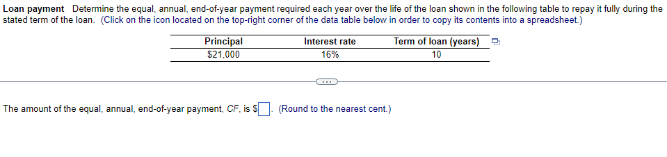 Loan payment Determine the equal, annual, end-of-year payment required each year