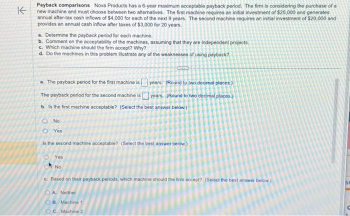  Payback comparisons Nova Products has a 6-year maximum acceptable payback period.