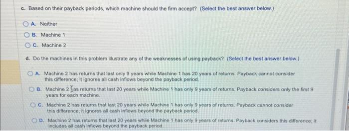 The firm is considering the purchase of a new machine and must