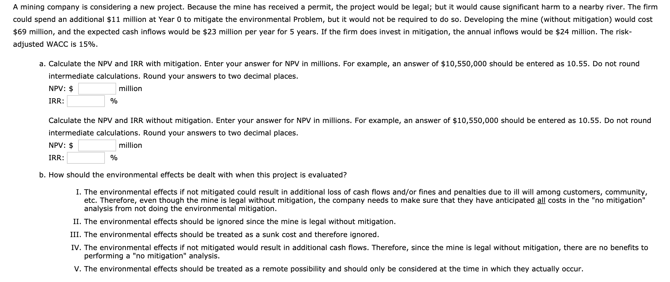 6. A mining company is considering a new project. Because the mine