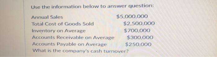 just put the answer... asap Use the information below to answer question: