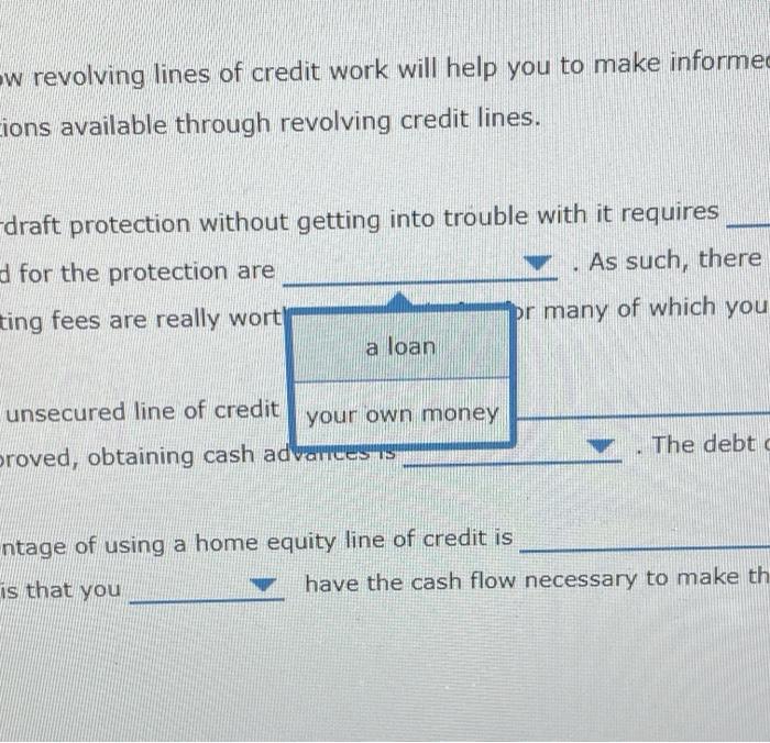 the following questions about credit lines. into trouble with it requires Remember