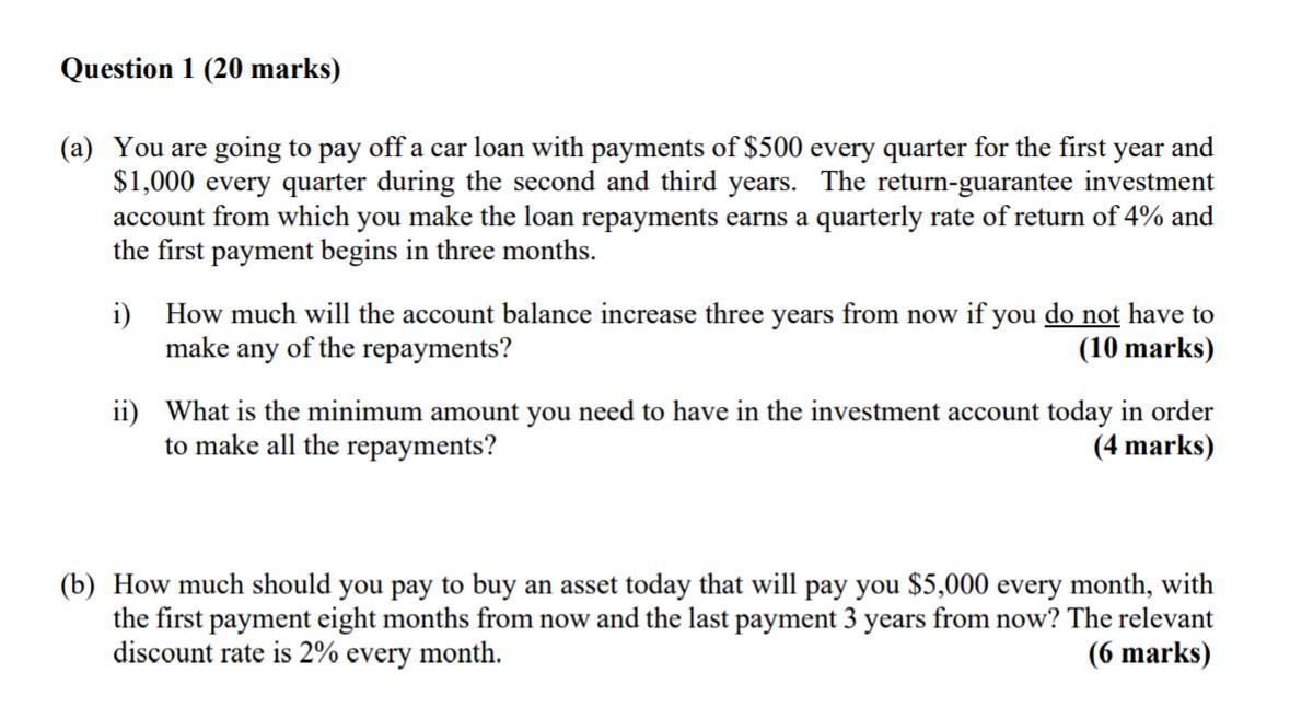  Question 1 (20 marks) (a) You are going to pay off
