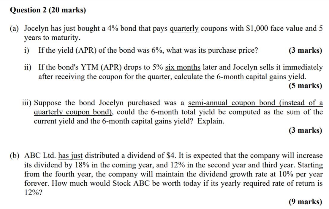  Question 2 (20 marks) (a) Jocelyn has just bought a 4%