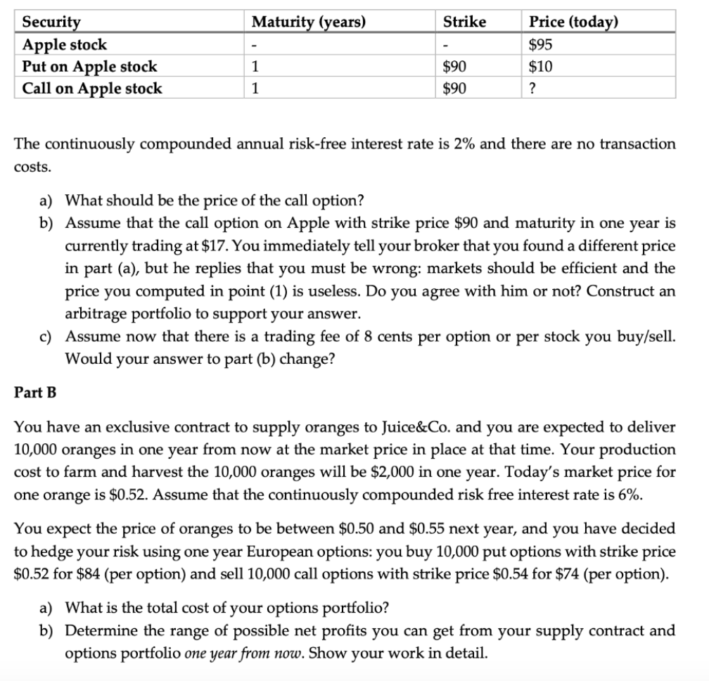 please show work. Part B questions only. Maturity (years) Strike Security Apple