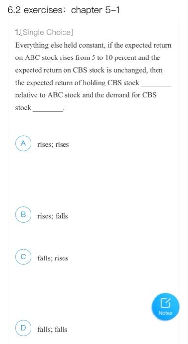  6.2 exercises: chapter 5-1 1. [Single Choice] Everything else held constant,
