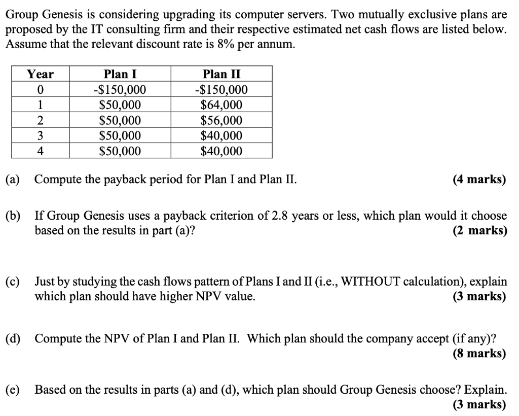 Group Genesis is considering upgrading its computer servers. Two mutually exclusive
