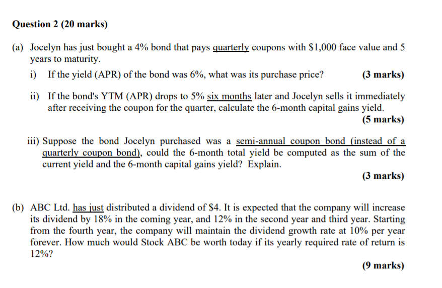 Question 2 (20 marks) (a) Jocelyn has just bought a 4%