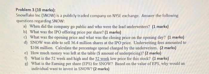  Problem 3 (10 marks): Snowflake Inc (SNOW) is a publicly traded