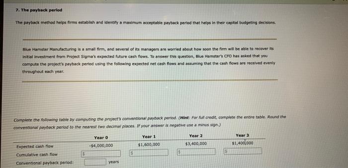 please explain it in Excel. 7. The payback period The payback method