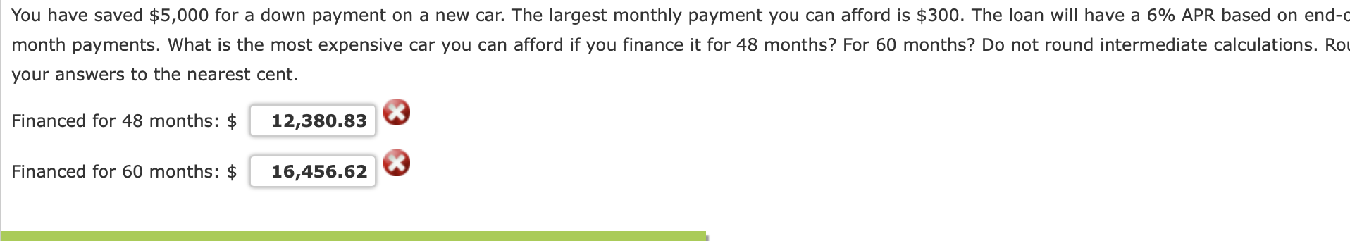  You have saved $5,000 for a down payment on a new