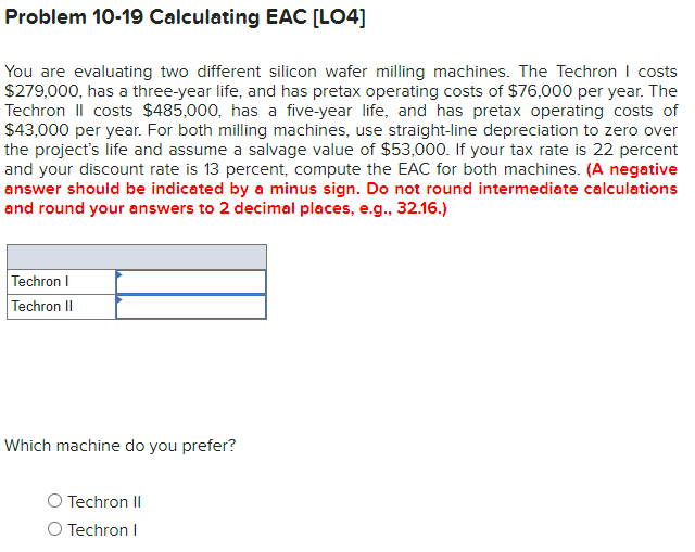  Problem 10-19 Calculating EAC (L04] You are evaluating two different silicon