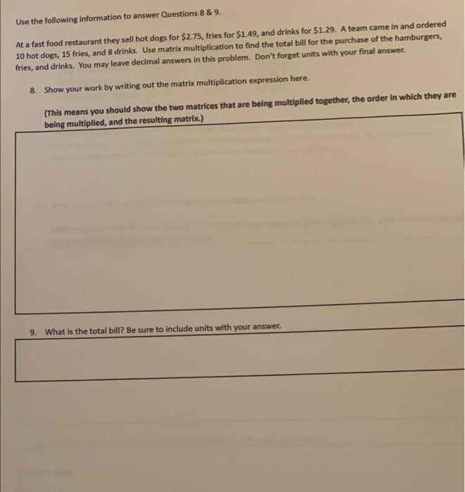 please show all work using matrix multiplication Use the following information to
