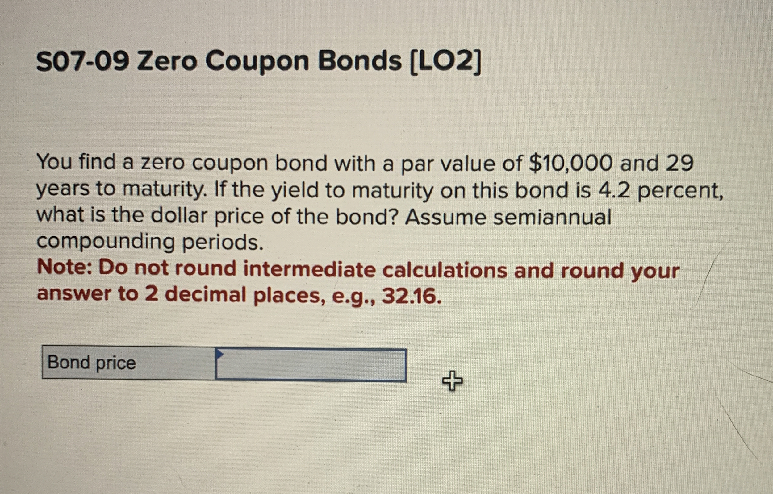  S07-09 Zero Coupon Bonds [LO2] You find a zero coupon bond