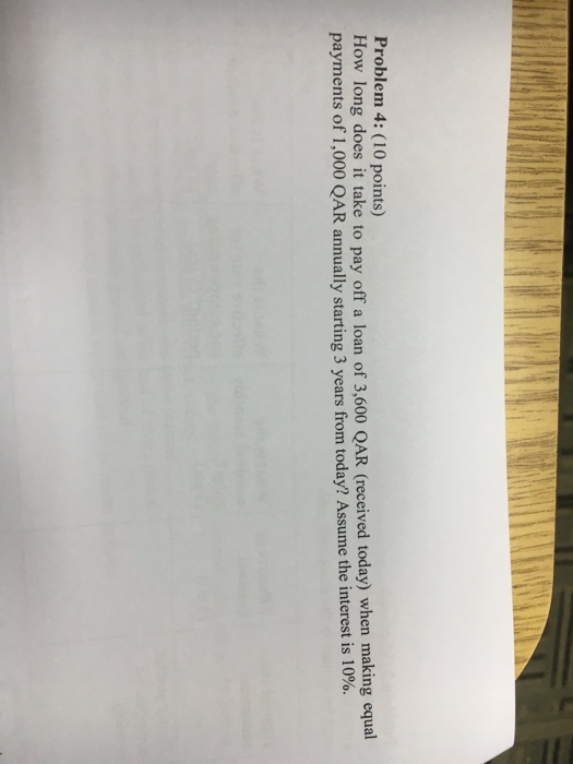  Problem 4: (10 points) How long does it take to pay