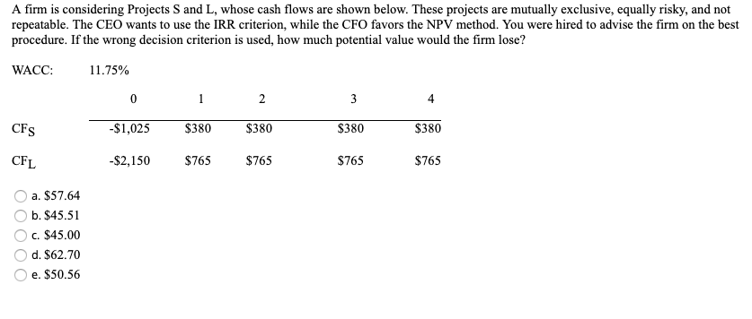  A firm is considering Projects S and L, whose cash flows