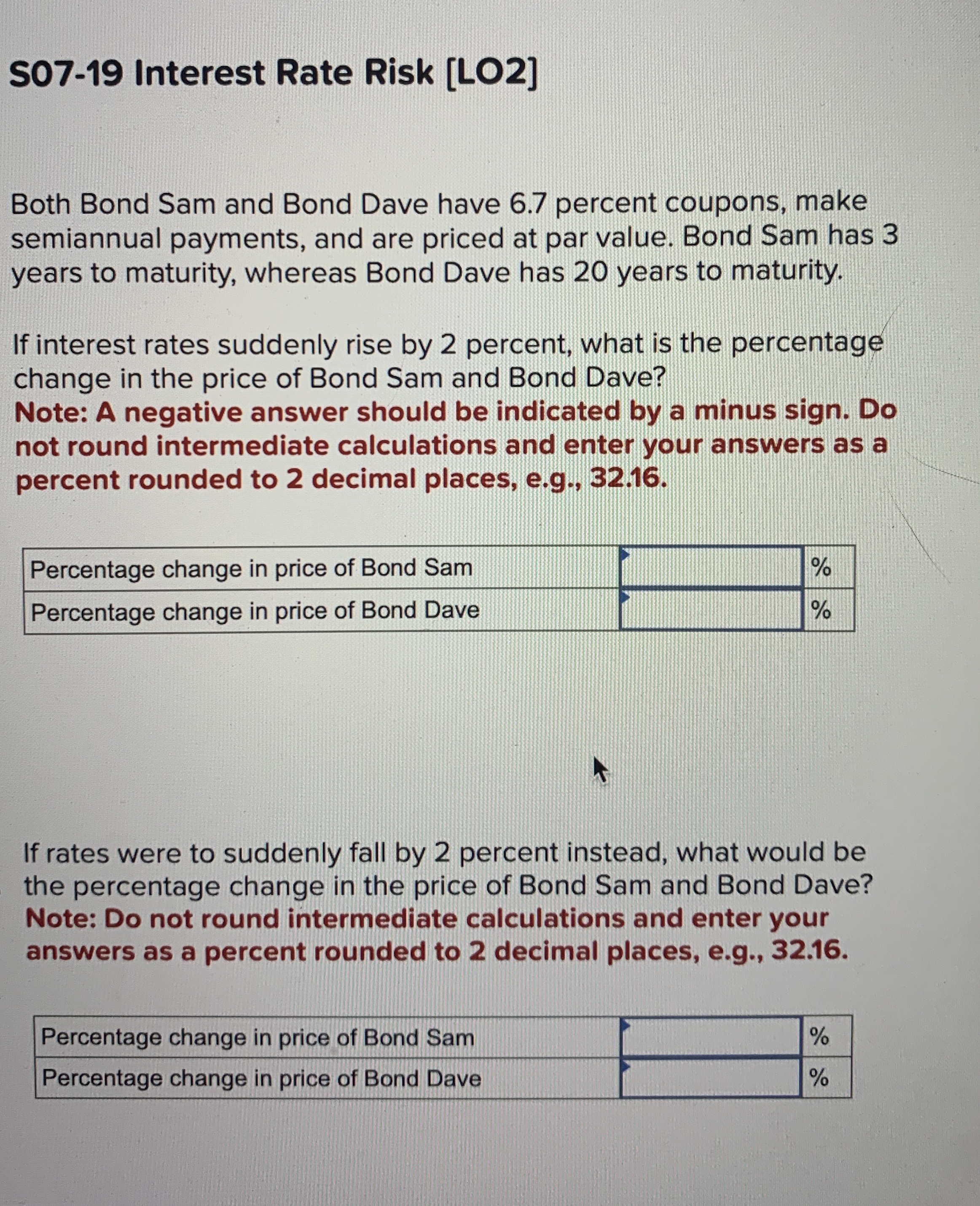  S07-19 Interest Rate Risk [LO2] Both Bond Sam and Bond Dave