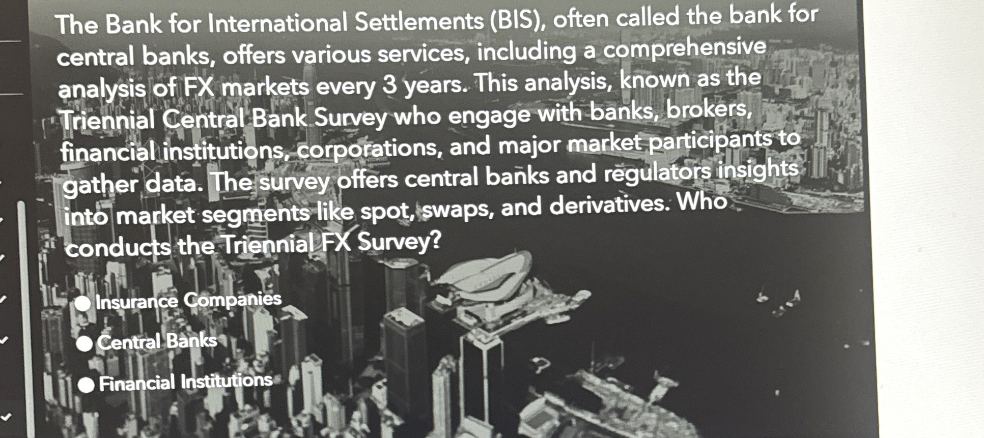  The Bank for International Settlements (BIS), often called the bank for
