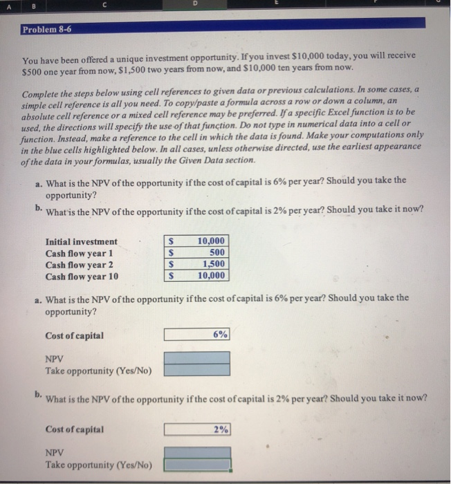 ***Please include the excel formulas Problem 8-6 You have been offered a