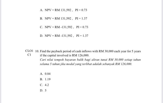  A. NPV = RM 131.592, PI=0.73 B. NPV = RM 131,592,