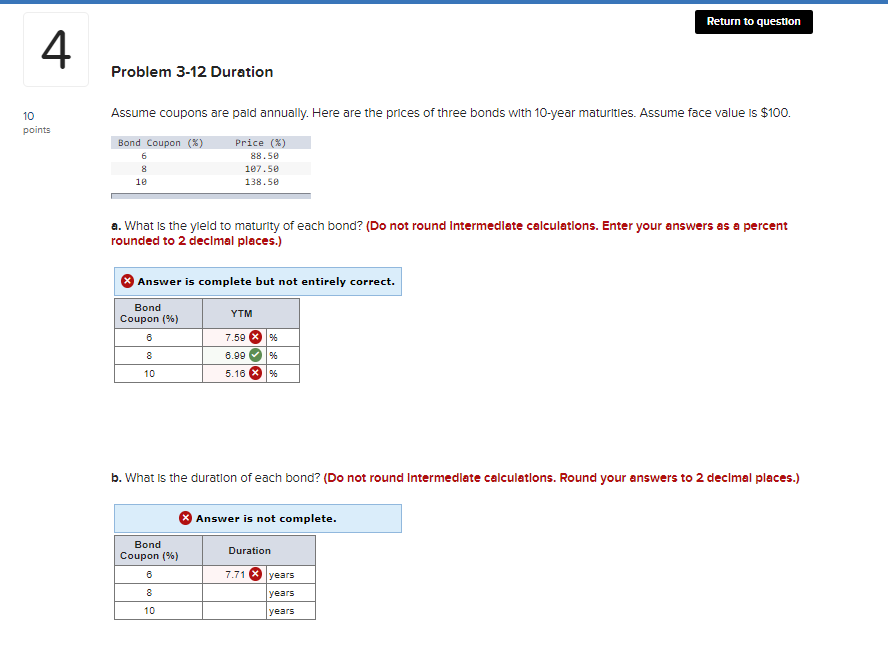 Return to question 4 Problem 3-12 Duration Assume coupons are paid