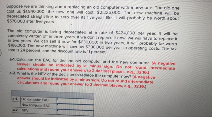  Suppose we are thinking about replacing an old computer with a