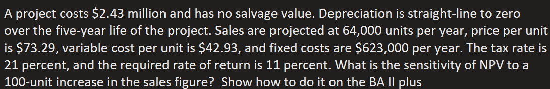  A project costs $2.43 million and has no salvage value. Depreciation