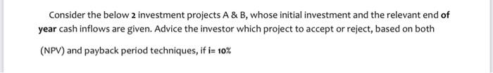  please type answer and answer quickly Consider the below 2 investment