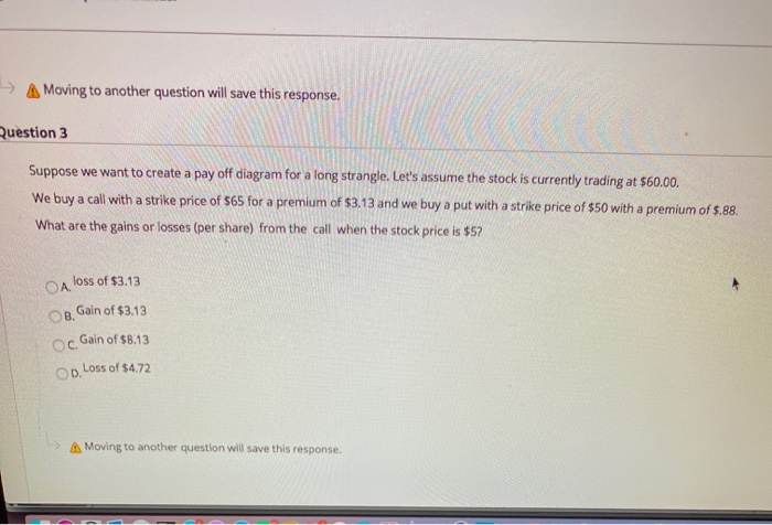  A Moving to another question will save this response. Question 3