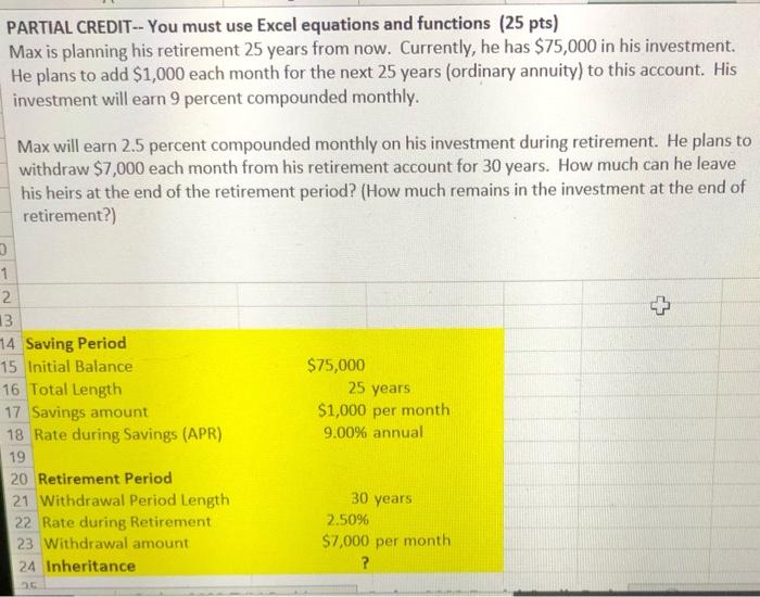  PARTIAL CREDIT -- You must use Excel equations and functions (25