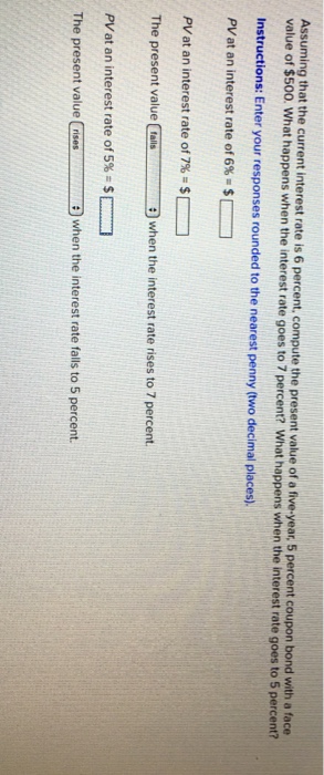  Assuming that the current interest rate is 6 percent, compute the