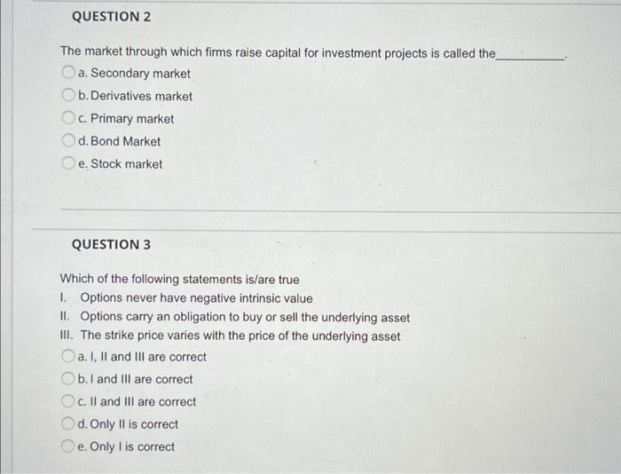 please help answer both questions. Thank You QUESTION 2 The market through