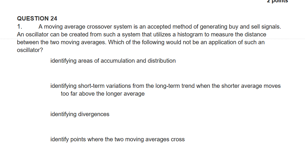  pommes QUESTION 24 1. A moving average crossover system is an