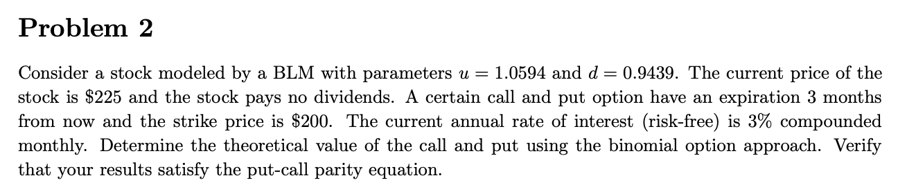 Problem 2 Consider a stock modeled by a BLM with parameters