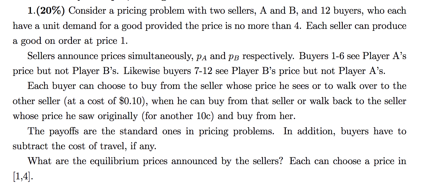 Please solve the following Game Theory Question. 1.(20%) Consider a pricing problem