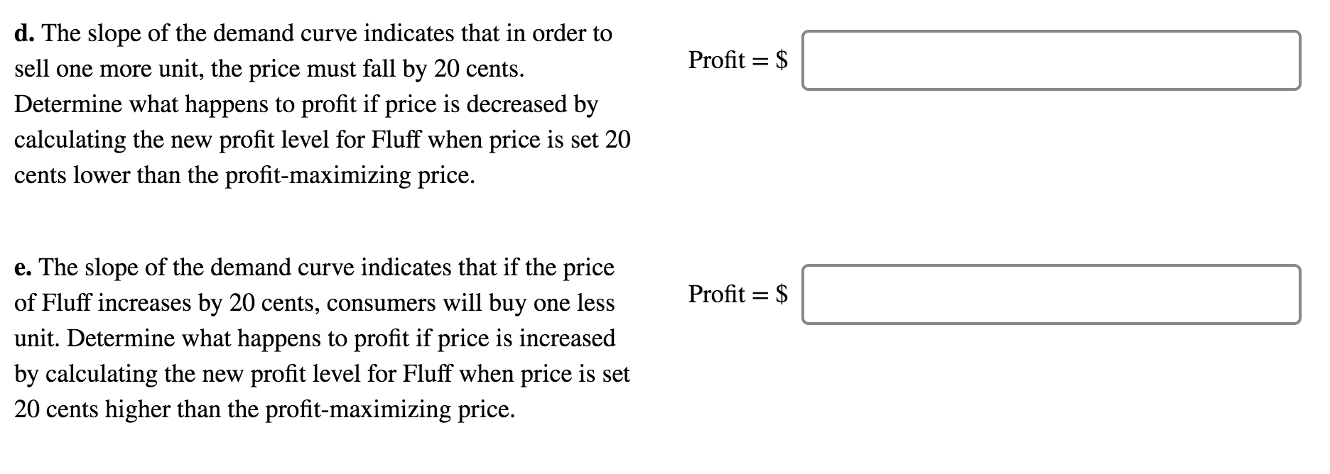 be produced at a constant marginal and average total cost of $4
