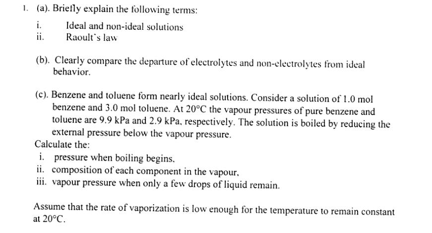  (a). Briefly explain the following terms: i. Ideal and non-ideal solutions