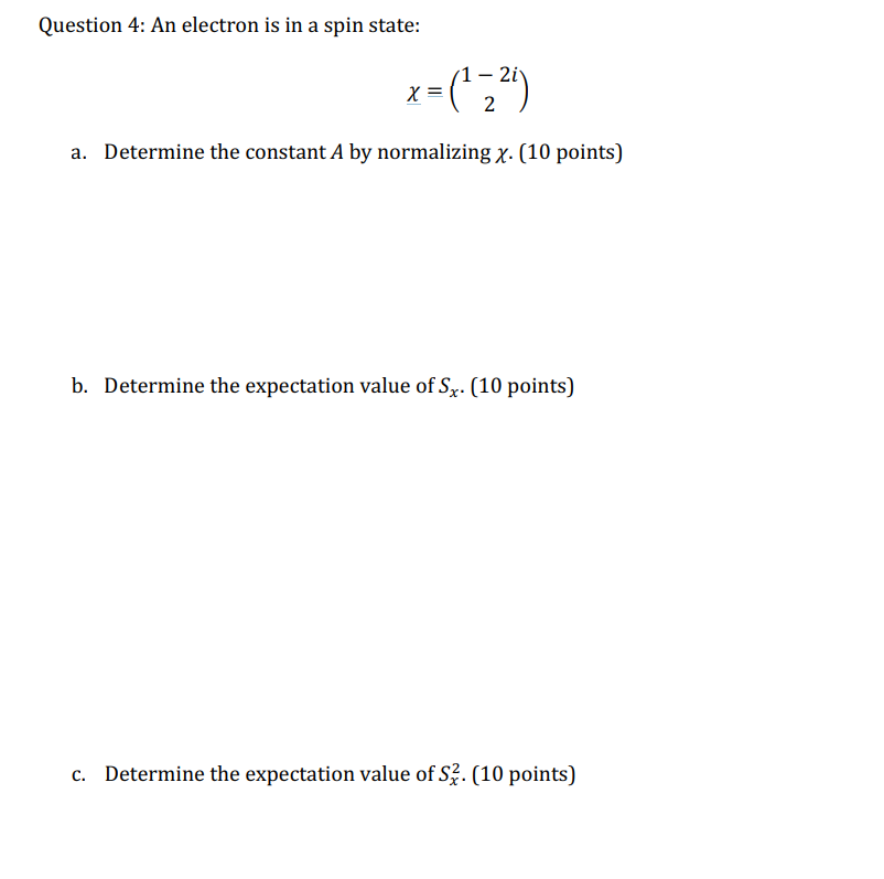 Please answer and show all work: Question 4: An electron is in