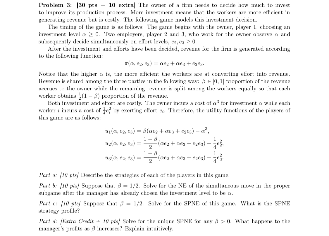 game theory Problem 3: [30 pts + 10 extra] The owner of